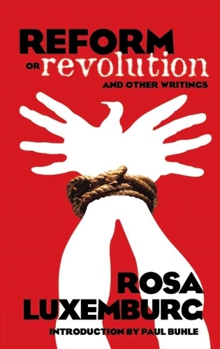 Бумажная книга «Reform or Revolution and Other Writings», авторов Эдвард А. Шилз, Роза Люксембург - фото №1