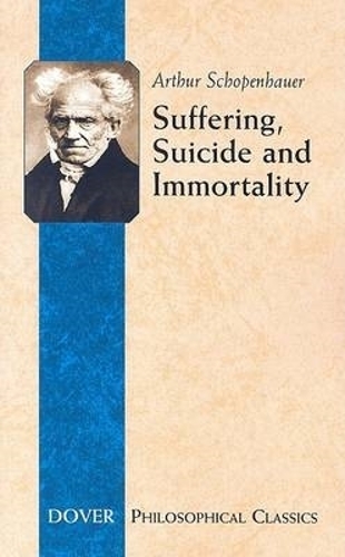 Бумажная книга «Suffering, Suicide and Immortality: Eight Essays from the Parerga», автор Артур Шопенгауэр - фото №1