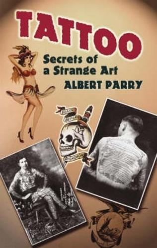 Бумажная книга «Tattoo: Secrets of a Strange Art», автор Альберт Пэрри - фото №1