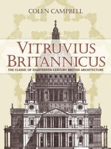Бумажная книга «Vitruvius Britannicus: The Classic of Eighteenth-Century British Architecture», автор Колен Кэмпбелл - фото №1