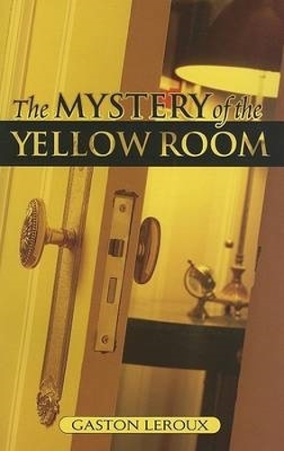 Бумажная книга «The Mystery of the Yellow Room: Extraordinary Adventures of Joseph Rouletabille, Reporter», автор Гастон Леру - фото №1