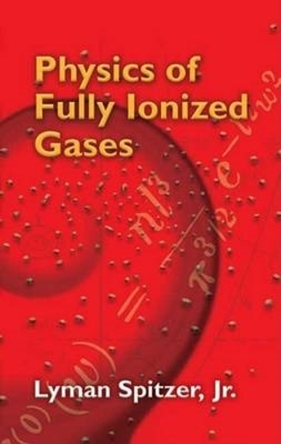 Бумажная книга «Physics of Fully Ionized Gases», авторов Лайман Спитцер, Вольдемар фон Ясковский - фото №1