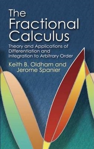 Бумажная книга «The Fractional Calculus: Theory and Applications of Differentiation and Integration to Arbitrary Order», автор Кит Б. Олдхэм - фото №1