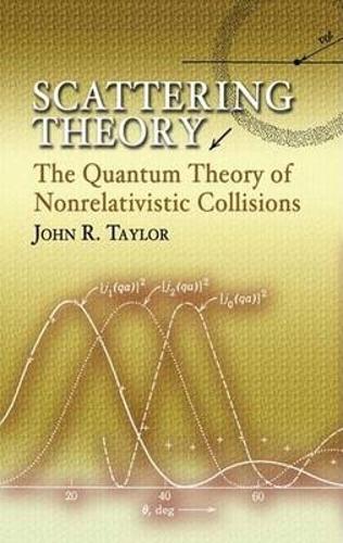 Паперова книга «Scattering Theory: The Quantum Theory of Nonrelativistic Collisions», автор Джон Р. Тейлор - фото №1
