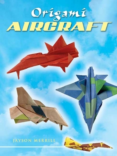 Бумажная книга «Origami Aircraft», автор Джейсон Меррилл - фото №1