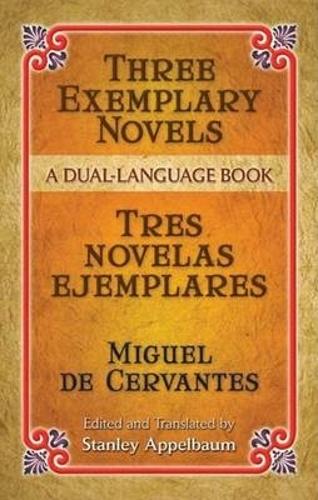 [object Object] «Three Exemplary Novels/Tres Novelas Ejemplares: A Dual-Language Book», авторів Мігель де Сервантес, Стенлі Аппельбаум - фото №1