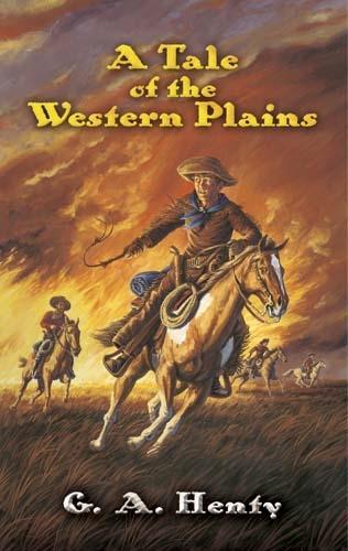 Паперова книга «A Tale of the Western Plains», авторів Г. А. Хенті, Роберт Т. Грегорі - фото №1