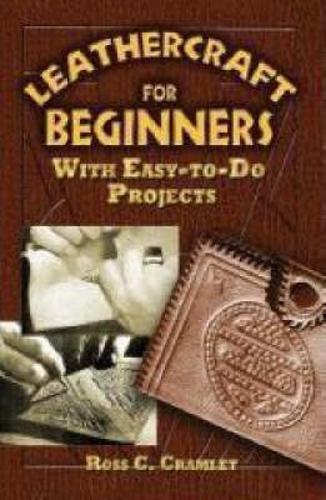 Бумажная книга «Leathercraft for Beginners: With Easy-to-Do Projects», автор Росс К. Крамлет - фото №1