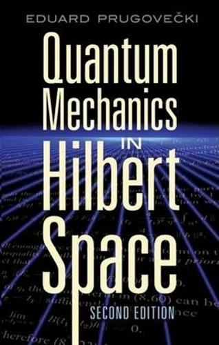 [object Object] «Quantum Mechanics in Hilbert Space», автор Едуард Пруговецькі - фото №1