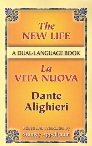 Паперова книга «The New Life / La Vita Nuova: A Dual-Language Book», автор Данте Аліг'єрі - фото №1
