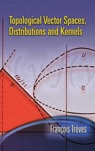Бумажная книга «Topological Vector Spaces, Distributions and Kernels», автор Франсуа Тревес - фото №1