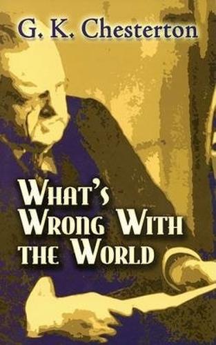 Бумажная книга «What'S Wrong with the World», автор Гилберт Кит Честертон - фото №1