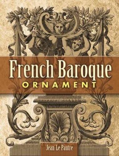 Паперова книга «French Baroque Ornament», автор Жан Ле Потр - фото №1