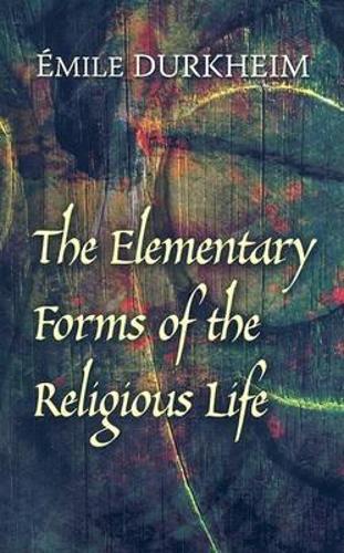 Паперова книга «The Elementary Forms of the Religious Life», авторів Еміль Дюркґайм, Джеймс Джей Мартін - фото №1