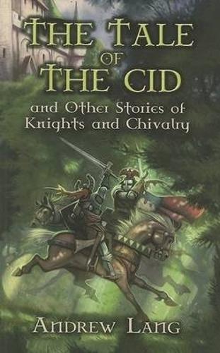 Бумажная книга «The Tale of the CID: And Other Stories of Knights and Chivalry», автор Эндрю Лэнг - фото №1