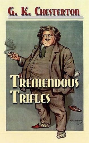 Бумажная книга «Tremendous Trifles», автор Гилберт Кит Честертон - фото №1