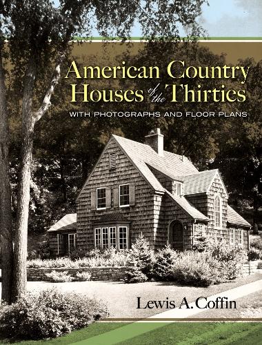 Бумажная книга «American Country Houses of the Thirties: With Photographs and Floor Plans», автор Льюис а Коффин - фото №1