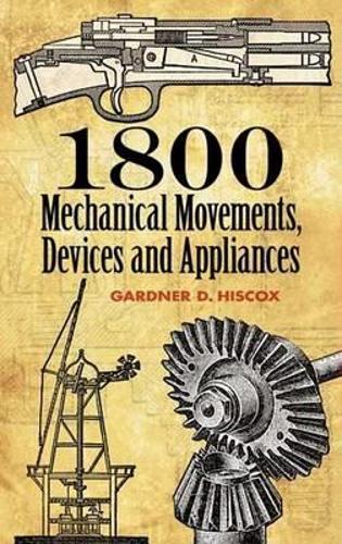 Бумажная книга «1800 Mechanical Movements, Devices and Appliances», автор Гарднер Декстер Хискокс - фото №1