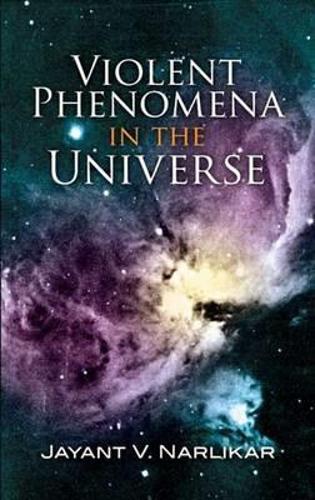 Бумажная книга «Violent Phenomena in the Universe», автор Джаянт Вишну Нарликар - фото №1