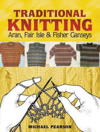 Бумажная книга «Michael Pearson's Traditional Knitting: Aran, Fair Isle and Fisher Ganseys, New & Expanded Edition», автор Майкл Пирсон - фото №1