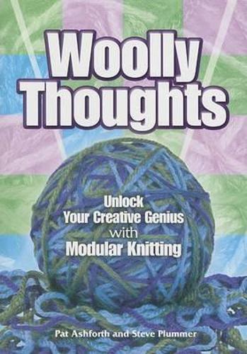 Паперова книга «Woolly Thoughts: Unlock Your Creative Genius with Modular Knitting», автор Пет Ешфорт - фото №1
