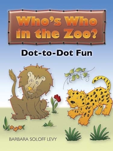 [object Object] «Who'S Who in the Zoo?: Dot-To-Dot Fun», автор Барбара Солофф-Леви - фото №1