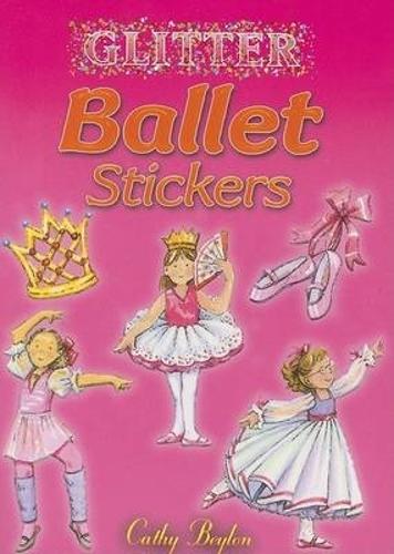 [object Object] «Glitter Ballet Stickers», автор Кэти Бейлон - фото №1