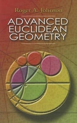 Паперова книга «Advanced Euclidean Geometry», автор Роджер А. Джонсон - фото №1