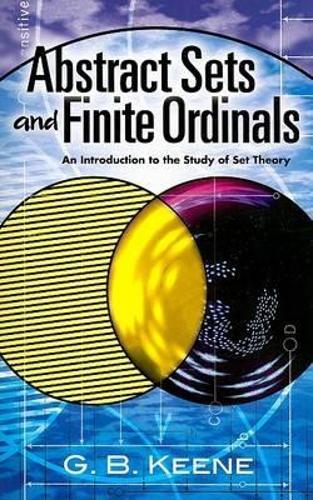 [object Object] «Abstract Sets and Finite Ordinals: An Introduction to the Study of Set Theory», авторов Г Б Кин, Mathematics - фото №1