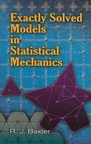 [object Object] «Exactly Solved Models in Statistical Mechanics», автор Родні Дж. Бакстер - фото №1