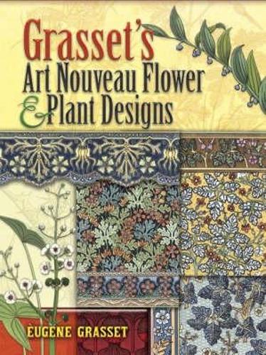 Паперова книга «Grasset'S Art Nouveau Flower and Plant Designs», автор Юджин Грассет - фото №1