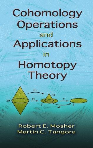 [object Object] «Cohomology Operations and Applications in Homotopy Theory», авторів Mathematics, Роберт Е. Мошер - фото №1