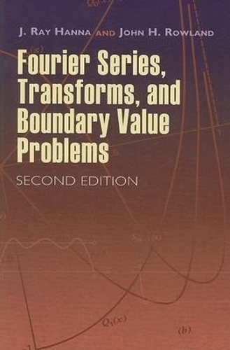 Бумажная книга «Fourier Series, Transforms, and Boundary Value Problems», авторов Дж Рэй Ханна, Р.А. Сильверман - фото №1