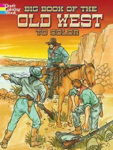 Бумажная книга «Big Book of the Old West to Color», авторов Э Лисл Ридстром, Питер Ф. Коупленд - фото №1