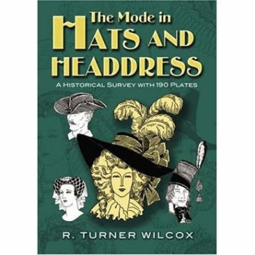 Бумажная книга «The Mode in Hats and Headdress: A Historical Survey with 190 Plates», автор Р. Тернер Уилкокс - фото №1