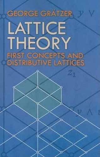 Бумажная книга «Lattice Theory: First Concepts and Distributive Lattices», автор Джордж Гратцер - фото №1