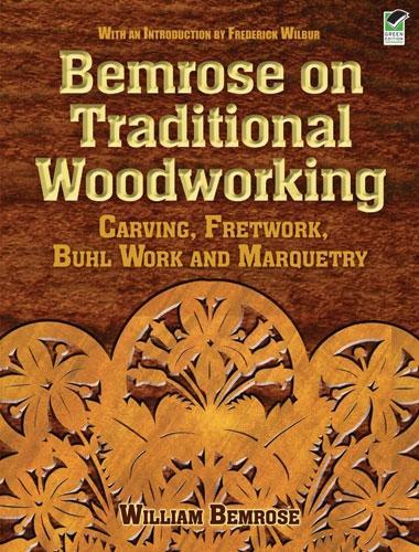Паперова книга «Bemrose on Traditional Woodworking: Carving, Fretwork, Buhl Work and Marquetry», авторів Едмунд Дулак, Вільям Бемроуз - фото №1