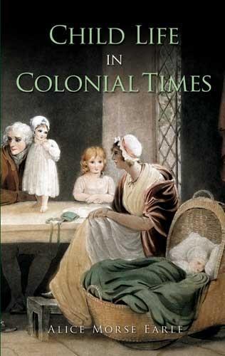 Бумажная книга «Child Life in Colonial Times», автор Элис Морс Эрл - фото №1
