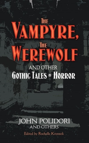 Бумажная книга «The Vampyre, the Werewolf and Other Gothic Tales of Horror», автор Джон Полидори - фото №1