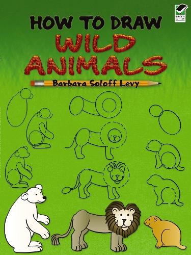 [object Object] «How to Draw Wild Animals», автор Барбара Солофф-Леви - фото №1