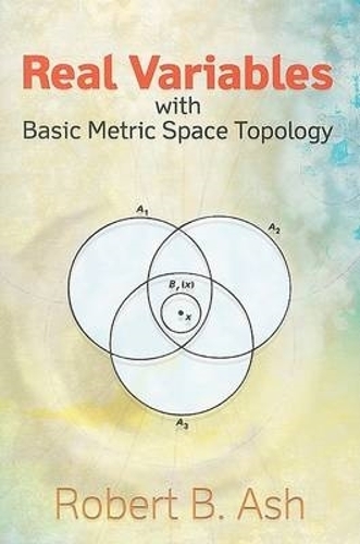 [object Object] «Real Variables with Basic Metric Space Topology», автор Роберт Б. Аш - фото №1
