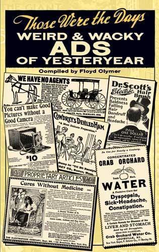 Бумажная книга «Those Were the Days: Weird & Wacky Ads of Yesteryear», автор Флойд Клаймер - фото №1