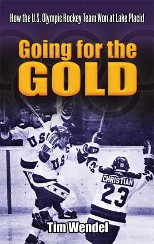 Бумажная книга «Going for the Gold: How the U.S. Olympic Hockey Team Won at Lake Placid», автор Тим Вендел - фото №1