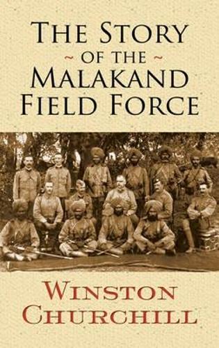 Бумажная книга «The Story of the Malakand Field Force», автор Уинстон Черчилль - фото №1