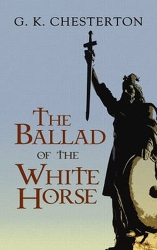 Бумажная книга «Ballad of the White Horse», автор Гилберт Кит Честертон - фото №1