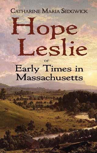 Бумажная книга «Hope Leslie: Or Early Times in Massachusetts», автор Катарина Мария Седжвик - фото №1