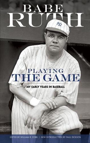 Паперова книга «Playing the Game: My Early Years in Baseball», авторів Бейб Рут, Поль Діксон - фото №1