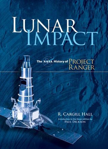 Паперова книга «Lunar Impact: The NASA History of Project Ranger», автор Р. Каргілл Холл - фото №1