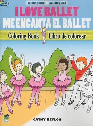 Паперова книга «I Love Ballet Coloring Book/Me Encanta El Ballet Libro De Colorear», автор Кеті Бейлон - фото №1