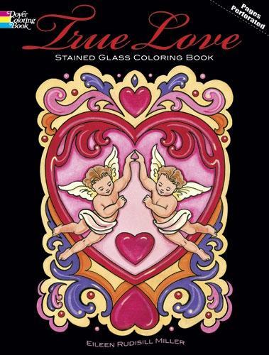 Паперова книга «True Love: Stained Glass Coloring Book», авторів Ейлін Рудісілл Міллер, Гаррі Л. Неліган - фото №1